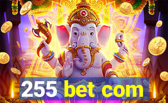 255 bet com